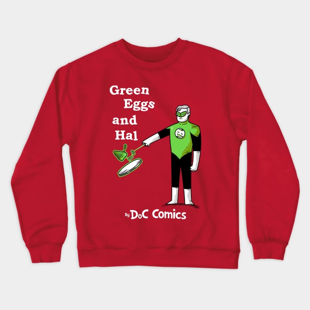 Green Eggs and Hal Crewneck Sweatshirt by goliath72